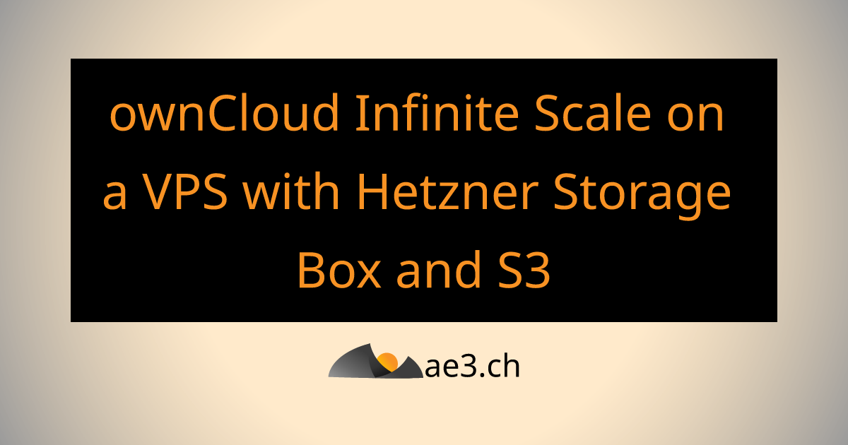 ownCloud Infinite Scale on a VPS with Hetzner Storage Box and S3